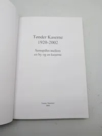 Tønder Kaserne 1920-2002 bog af Henrik J. Møller og Tønder Garnison platte