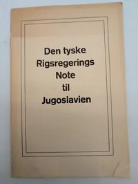 Den tyske Rigsregerings Note til Jugoslavien, historisk pamflet