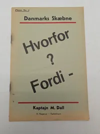 Kaptajn M. Dall, Danmarks Skæbne: Hvorfor? Fordi -, Piece Nr. 1