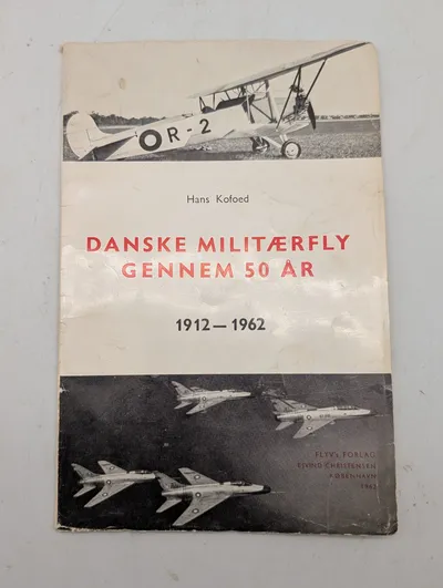 Hans Kofoed: Danske Militærfly gennem 50 år, 1912-1962