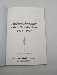 Karsten Skjold Petersen: Uniformsknapper i den danske hær 1911-1997