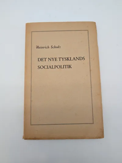 Heinrich Schulz: Det nye Tysklands socialpolitik, hæfte