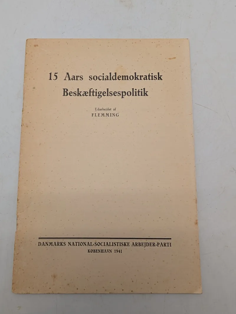 DNSAP-pjece: 15 Aars socialdemokratisk Beskæftigelsespolitik (1941)