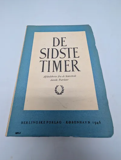 De Sidste Timer: Afskedsbreve fra de henrettede danske Patrioter, 1946
