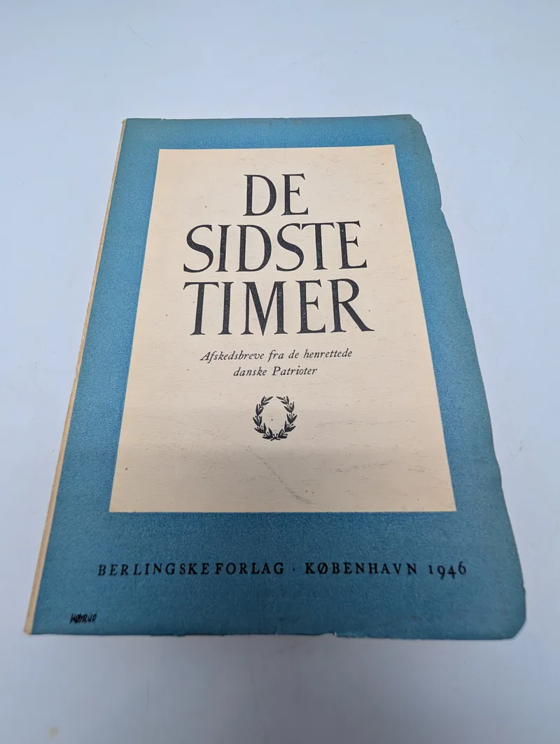De Sidste Timer: Afskedsbreve fra de henrettede danske Patrioter, 1946