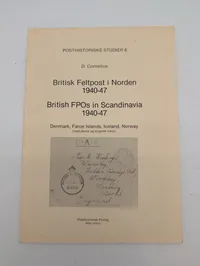 D. Cornelius: Britisk Feltpost i Norden 1940-47, Posthistoriske Studier 6