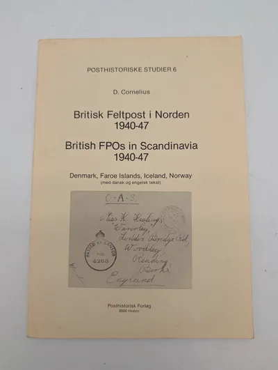 D. Cornelius: Britisk Feltpost i Norden 1940-47, Posthistoriske Studier 6