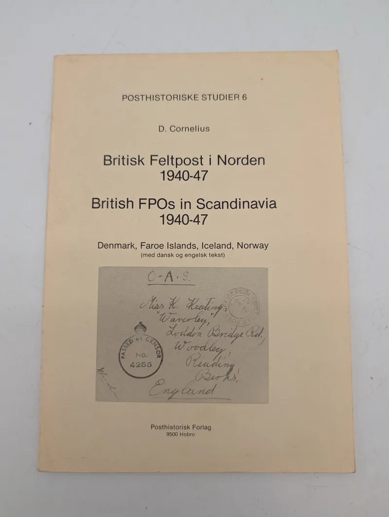 D. Cornelius: Britisk Feltpost i Norden 1940-47, Posthistoriske Studier 6