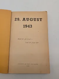Frit Danmark: 29. August 1943 - Hvad der gik forud, - hvad der fulgte efter
