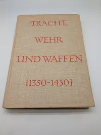 Eduard Wagner, Tracht, Wehr und Waffen des späten Mittelalters (1350-1450)