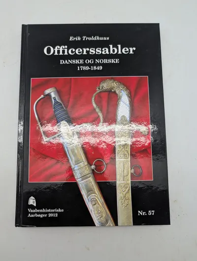 Erik Troldhuus: Officerssabler - Danske og Norske 1789-1849