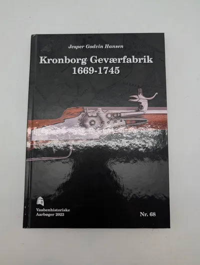 Kronborg Geværfabrik 1669-1745 af Jesper Godvin Hansen